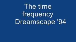 the time frequency  Dreamscape 94 [upl. by Aldwon]