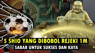 5 SHIO YANG DIBOBOL REZEKI MENDADAK [upl. by Ahsaercal]