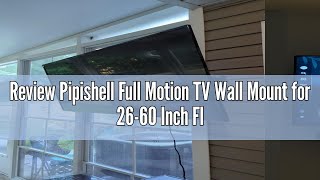 Review Pipishell Full Motion TV Wall Mount for 2660 Inch Flat Curved TVs Heavy Duty Single Articul [upl. by Raddy]