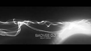 BADVEE DJ  Night Drive [upl. by Ennaul312]