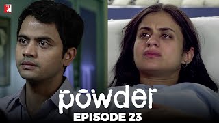 Powder  Full Episode 23  TV Series [upl. by Sonya]