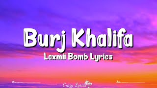 Burj Khalifa Lyrics  Laxmii Bomb  Akshay Kumar Kiara Advani Nikhita Gandhi Shashi Dj Khushi [upl. by Hoebart]