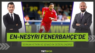 Youssef EnNesyri Fenerbahçede  quotEnNesyri Mourinhonun oyun planına en uygun oyuncuquot [upl. by Assel]