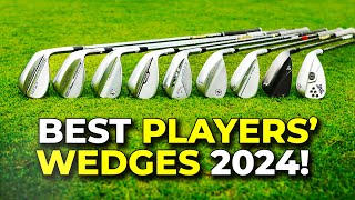 BEST PLAYERS WEDGES 2024 [upl. by Marinna996]