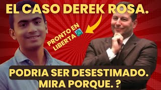 EL CASO DEREK ROSA SERA DESESTIMADO [upl. by Dilan]