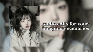 Audio edits for your ✨ IMAGINARY SCENARIOS ✨ [upl. by Aisya]