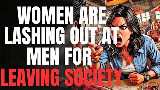 Women are Lashing out at Men for Leaving Society [upl. by Ardeid]