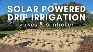 DIY Solar Powered Drip Irrigation System Valves Controller Zones and More [upl. by Ellennahc660]