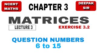 LEC 3  CHAPTER 3  MATRICES  EXERCISE 32  CLASS 12  NCERT MATHS [upl. by Anahtor47]