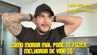 COMO MORAR MAL PODE TE FAZER MELHORAR DE VIDA [upl. by Notirb779]