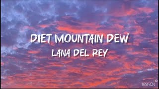 Lana Del Rey  Diet Mountain Dew Lyrics [upl. by Bocoj]