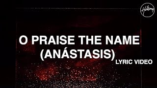 O Praise The Name Anástasis Lyric Video  Hillsong Worship [upl. by Matthaus]