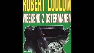 Weekend z Ostermanem  Robert Ludlum  Audiobook PL [upl. by Capwell]