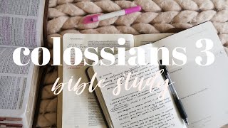 COLOSSIANS 3  BIBLE STUDY WITH ME [upl. by Yelhs261]