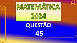 2024BANCA CSUFGMATEMÁTICAQuestão 45 [upl. by Rebor938]