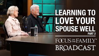 Learning to Love Your Spouse Well Part 2  Matt amp Lisa Jacobson [upl. by Hasheem706]