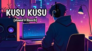 KUSU KUSU slowedReverb [upl. by Russian818]