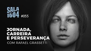 Jornada Carreira e Perseverança com Rafael Grassetti • Sala 1604  Episódio 55 [upl. by Yetti]