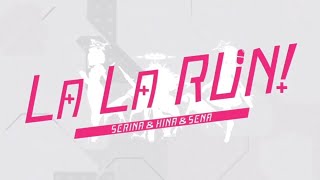 Blue Archive Character Song  La La Run  Serina amp Hina amp Sena [upl. by Giustino]