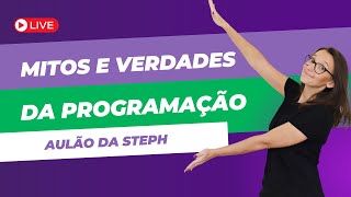 Mitos e Verdades sobre a Programação [upl. by Nniroc575]