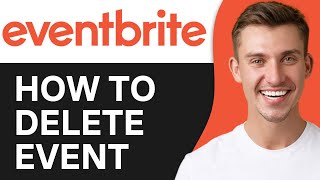 How To Delete Eventbrite Event 2024  Full Guide [upl. by Ennasor]