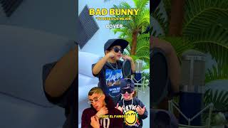 😎 BAD BUNNY TE DESEO LO MEJOR shorts badbunny cover  JUNIC EL FAMOSO 😎 youtubeshorts [upl. by Norehc879]