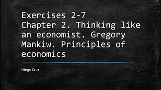 Exercises 2 7 Chapter 2 Thinking like an economist Gregory Mankiw Principles of economics [upl. by Ahseina]