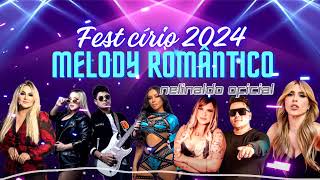 MELODY ROMÂNTICO 2024😍 ESPECIAL DE CÍRIO 🥹 [upl. by Sergias556]