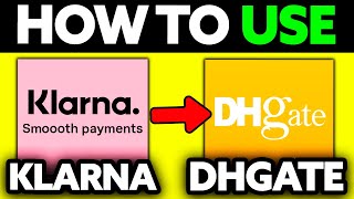 How To Use Klarna on DHgate 2024 [upl. by Mikol]