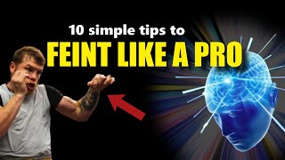 FEINT LIKE A PRO 10 Tips to Outfox and OutBox Your Opponent in Any Combat Sport [upl. by Gaspar709]