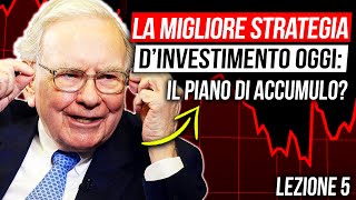 La MIGLIORE STRATEGIA per INVESTIRE OGGI sui MERCATI il PIANO di ACCUMULO [upl. by Ahsyat]