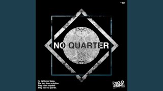 No Quarter [upl. by Adolf]