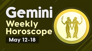 Gemini Weekly Horoscope May 12 to 18 2024 [upl. by Georgina148]