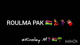 ROULMA PAK 🇲🇺 🥚🍫🍬😘sega💃 Kinsley M 2023 [upl. by Romito]