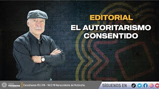 ✍🏽 Editorial l quotEl autoritarismo consentidoquot🎧 [upl. by Scales247]