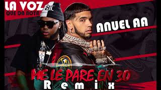 Anuel AA  Mele pare en 3O Remix  FL LA VOZ QUE DA NOTA  anuell tendencias [upl. by Ciri]