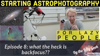 What is BACKFOCUS And how to deal with it  Starting Astrophoto for Lazy People  Ep 8 [upl. by Devina972]