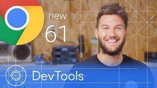 Chrome 61  Whats New in DevTools [upl. by Ikey]