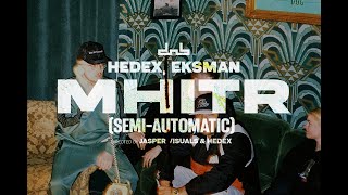 Hedex  MHITR Semi Automatic feat Eksman [upl. by Rehsu953]