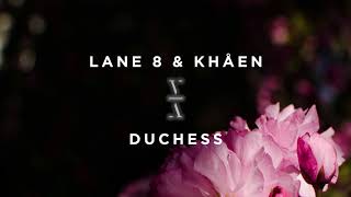 Lane 8 amp Khåen  Duchess [upl. by Akoyn]