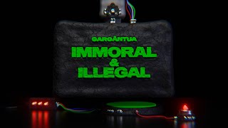 GARGÄNTUA  IMMORAL amp ILLÉGAL OFFICIAL VIDEO [upl. by Ettenej]