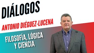 Diálogos Podcast 128  Filosofía Lógica y Ciencia  Antonio Diéguez Lucena [upl. by Seuguh]