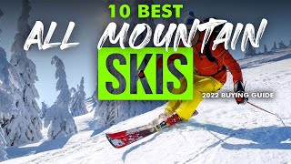 BEST ALL MOUNTAIN SKIS 10 All Mountain Skis 2023 Buying Guide [upl. by Ashbaugh53]