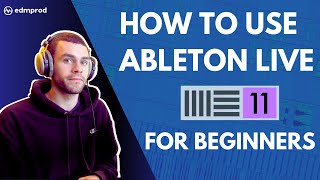 How to Use Ableton Live 11 Comprehensive Beginner Tutorial [upl. by Odlamur]