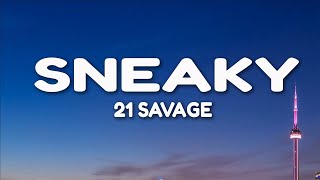 21 Savage  sneaky Lyrics [upl. by Nanah71]