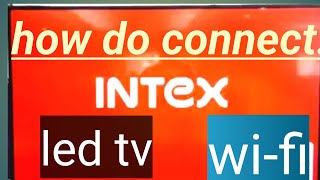 Intex led tv wifi connect [upl. by Suirad]