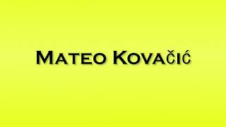 Pronunciation of Mateo Kovacic [upl. by Akenom]