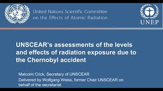 Health Effects due to Radiation from the Chernobyl Accident  UNSCEAR 2008 [upl. by Rebmetpes]