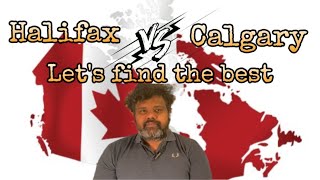 Canada ImmigrationHalifax vs Calgary comparisonகனடாவின் சிறந்த நகரங்கள் ஒப்பீடுCanada Tamil Vlog [upl. by Assillam]