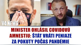 MINISTER OHLÁSIL COVIDOVÚ AMNESTIU ŠTÁT VRÁTI PENIAZE ZA POKUTY POČAS PANDÉMIE [upl. by Alemac]